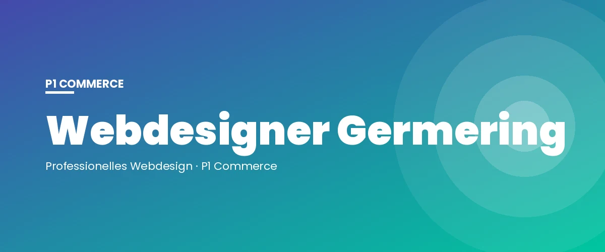 Webdesigner Germering – P1 Commerce Webagentur